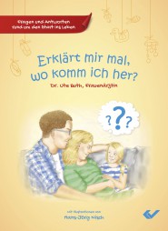 Buchempfehlung -  Erklärt mir mal, wo komm ich her? - Erklärt mir mal, wo komm ich her?- Fragen und Antworten rund um den Start ins Leben